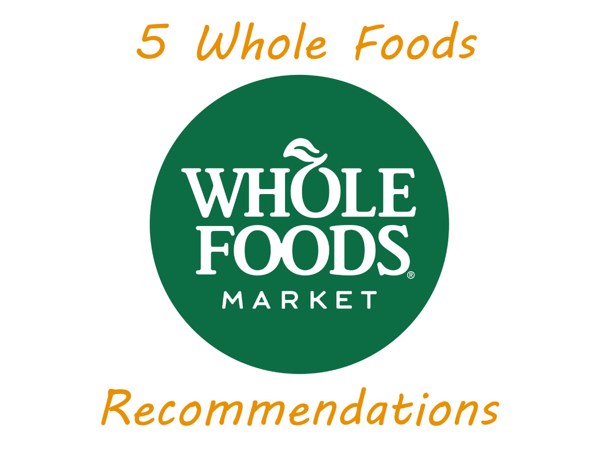 5wholefoodsrecommendations